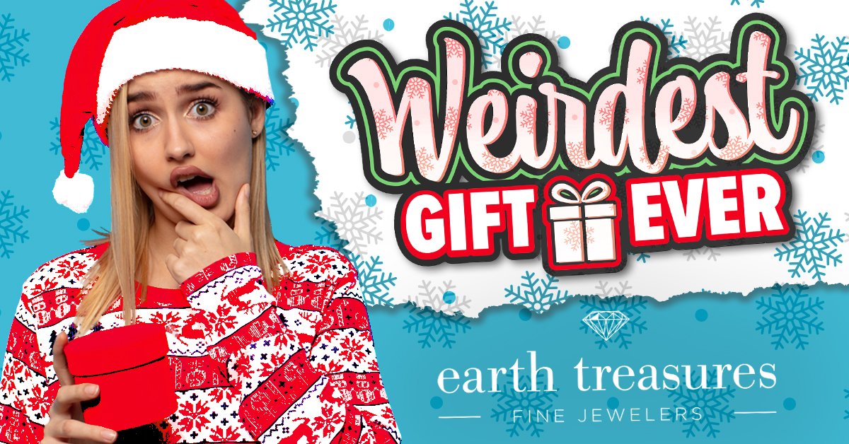 Earth Treasures ‘Weirdest Gift Ever’ Contest