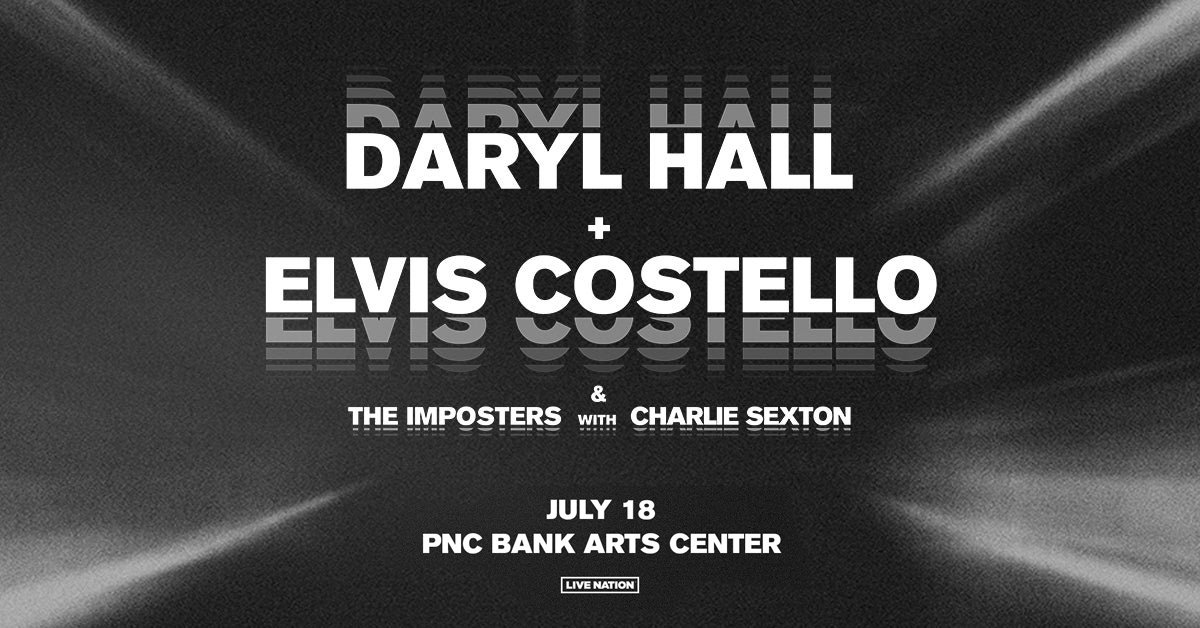 Daryl Hall + Elvis Costello at the PNC Bank Arts Center in Holmdel – July 18th!